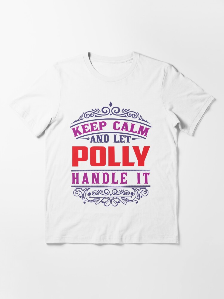 Alternate view of POLLY Name. Keep Calm And Let POLLY Handle It Essential T-Shirt