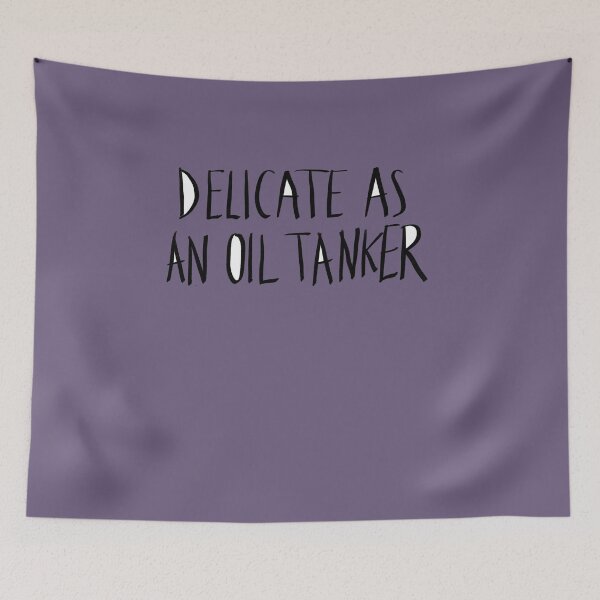Item preview, Delicate as an oil tanker designed and sold by BrixtonWords.