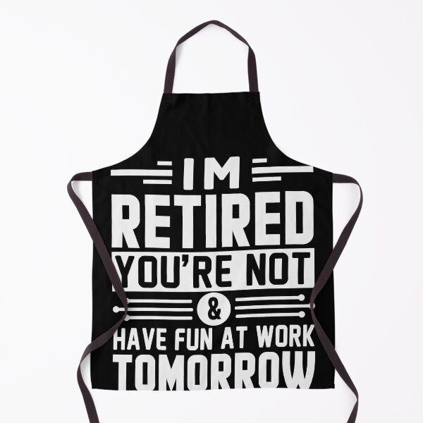 Item preview, I'm Retired You're Not Have Fun At Work Tomorrow Retirement Gift designed and sold by mohalaz.