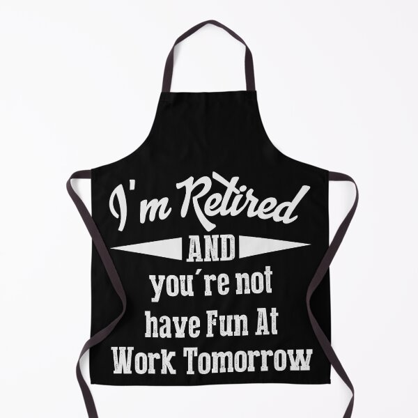 Item preview, I'm Retired You're Not Have Fun At Work Tomorrow Retirement Gift designed and sold by mohalaz.