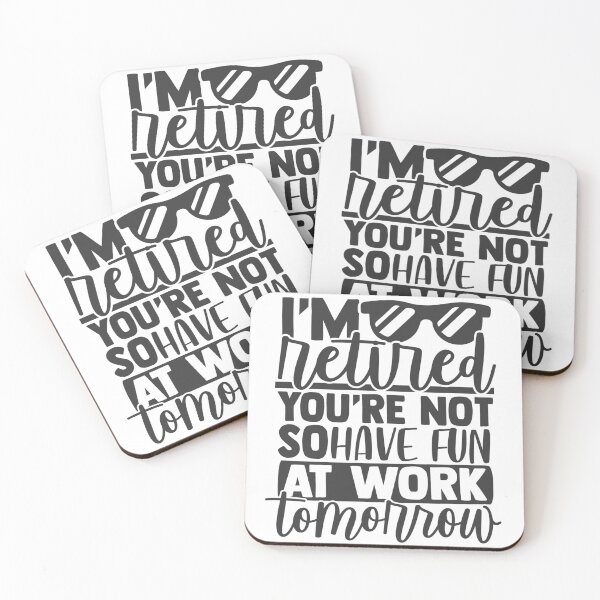 Item preview, I'm Retired You're Not Have Fun At Work Tomorrow designed and sold by mohalaz.