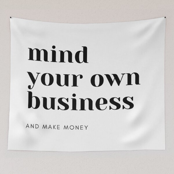 Item preview, mind your won business and make money designed and sold by AsaJin.