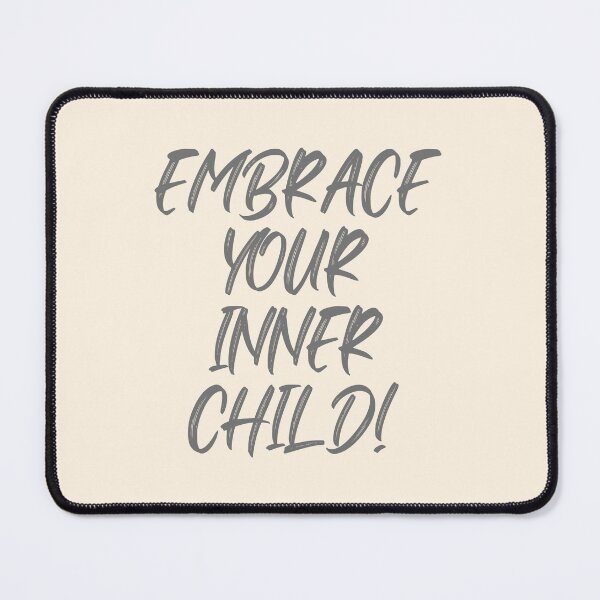 Item preview, Embrace Your Inner Child designed and sold by Bennymp.