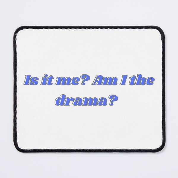 Item preview, Is it me? Am I the drama? designed and sold by dani-elle21.