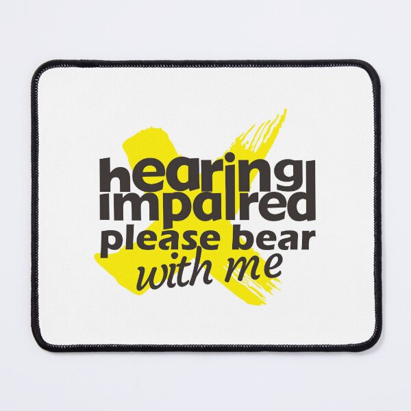 Item preview, Hearing Impaired Please Bear With me designed and sold by Vondella.