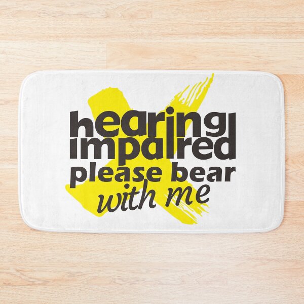 Item preview, Hearing Impaired Please Bear With me designed and sold by Vondella.