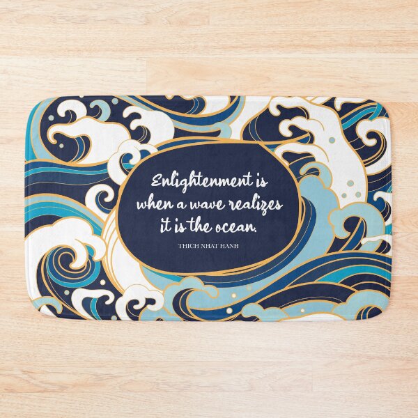 Item preview, Enlightenment is when a wave realizes it is the ocean. Thich Nhat Hanh designed and sold by StudioCitrine.