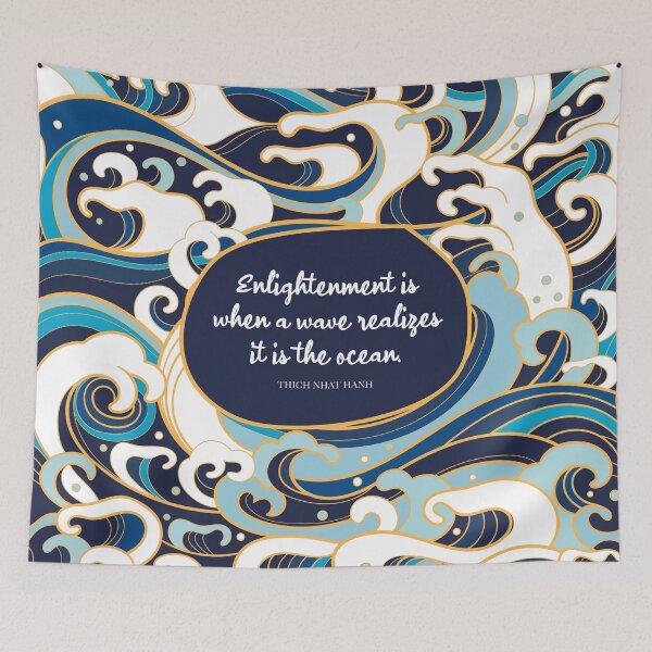 Item preview, Enlightenment is when a wave realizes it is the ocean. Thich Nhat Hanh designed and sold by StudioCitrine.