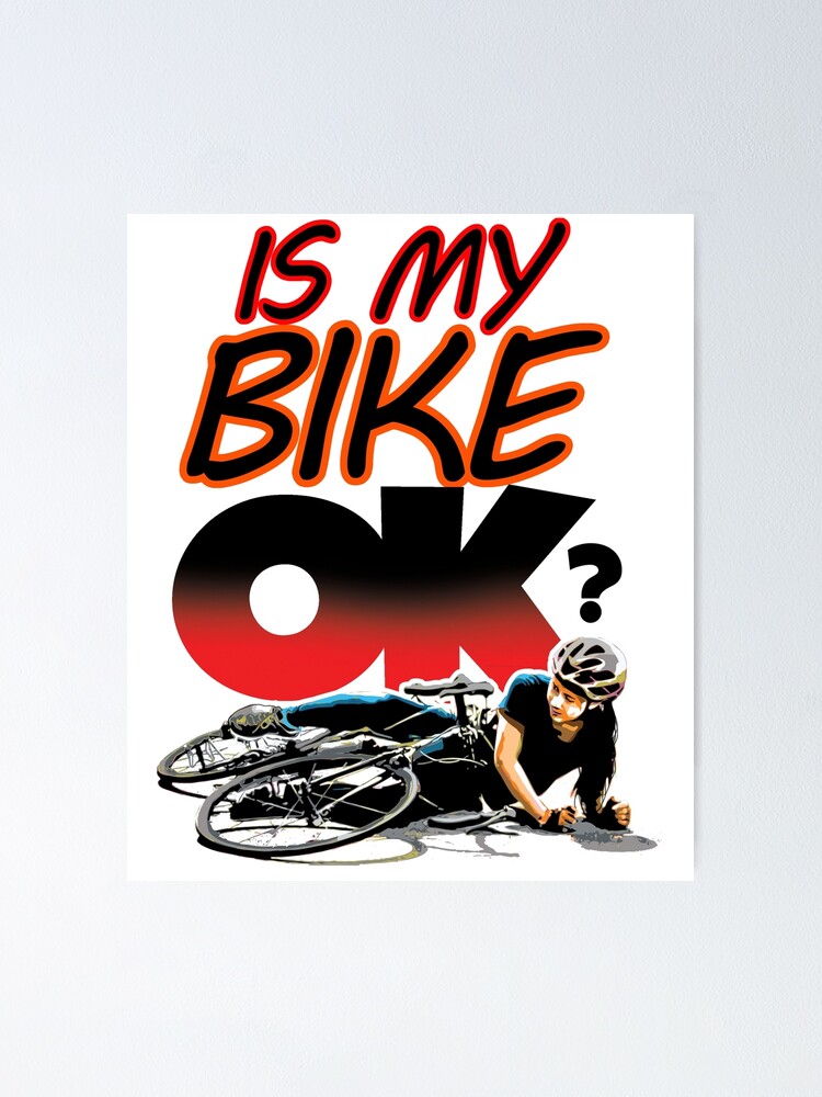 &ldquo;Is my bike ok ?&rdquo; Poster for Sale by Concept-Hub | Redbubble
