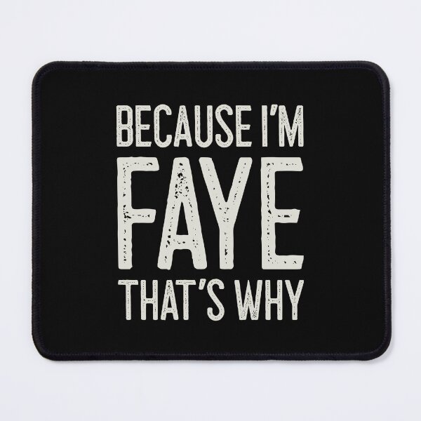 Item preview, Because I’m Faye That’s Why Funny Personalized Name designed and sold by MariosNydras.