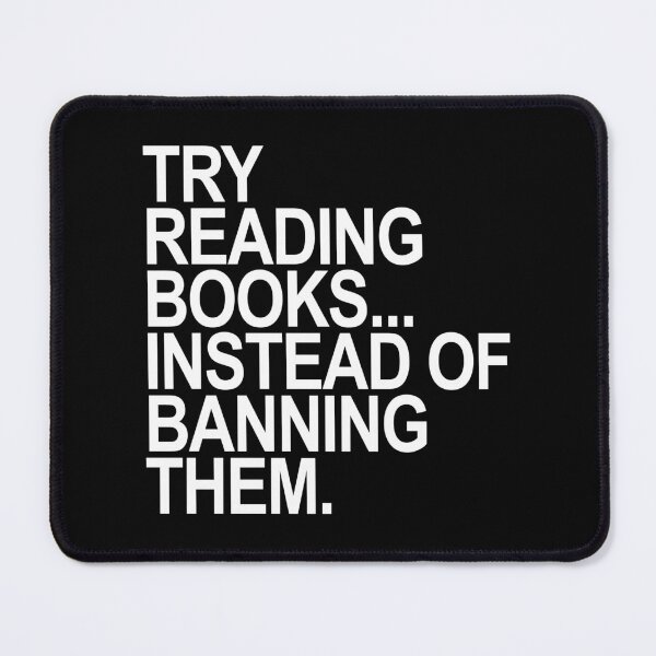 Item preview, Try Reading Books Books Instead of Banning Them (white text) designed and sold by Thelittlelord.