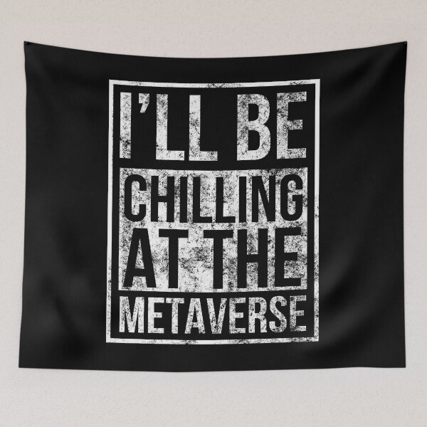 Item preview, I’ll Be Chilling At The Metaverse About Metaverse NFTs designed and sold by WALID65.