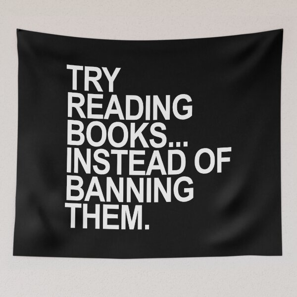 Item preview, Try Reading Books Books Instead of Banning Them (white text) designed and sold by Thelittlelord.