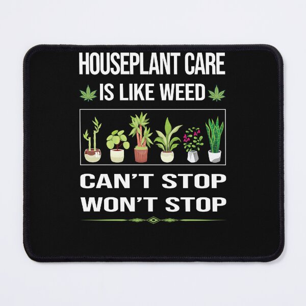 Item preview, Funny Can't Stop Houseplant Houseplants Indoor Plant Plants designed and sold by ArydeaNoriega.