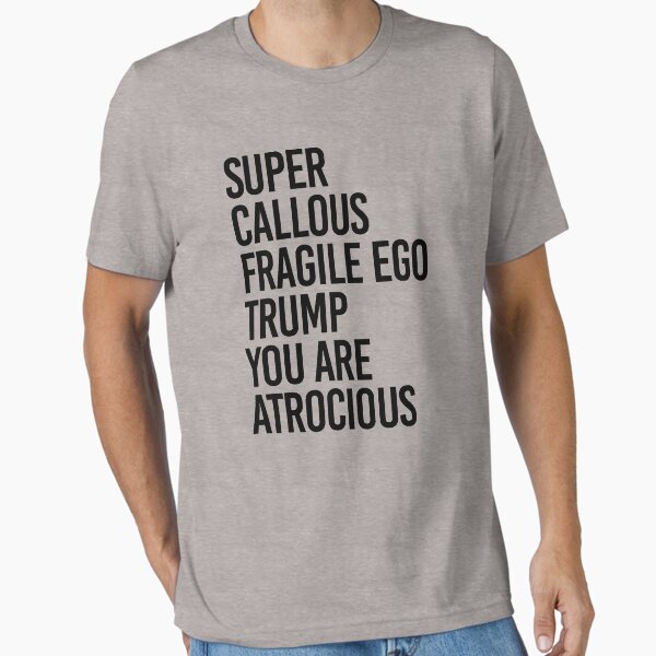 Vista previa del artículo con la obra «Super Callous Fragile Ego Trump Eres atroz», diseñado y vendido por partyfarty.