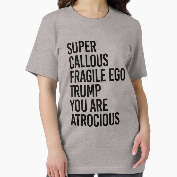 Vista previa del artículo con la obra «Super Callous Fragile Ego Trump Eres atroz», diseñado y vendido por partyfarty.