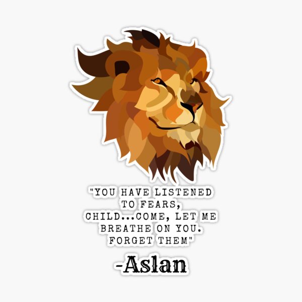 The Wise words of Aslan The Lion From Narnia