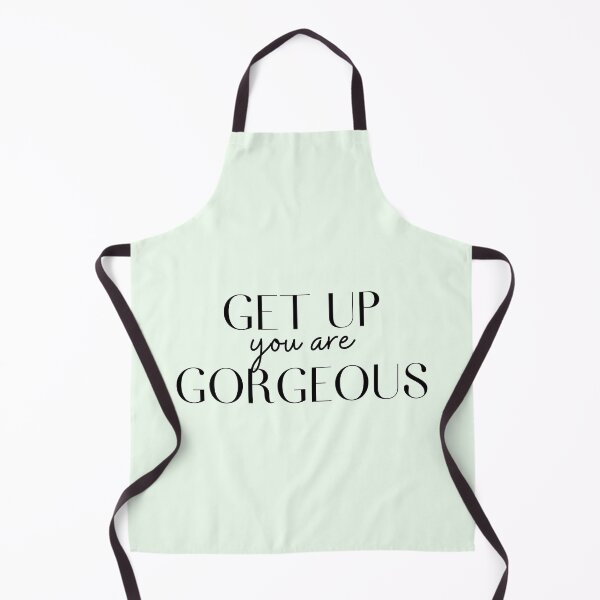 Artikelvorschau, Get up, you are gorgeous - Spruch entworfen und verkauft von AlfabetDesign.
