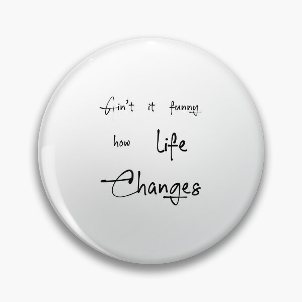 Item preview, Aint It Funny How Life Changes designed and sold by amine707.