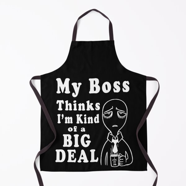 Item preview, My Boss Thinks I'm Kind Of A Big Deal funny meme sarcasm designed and sold by yasmh.