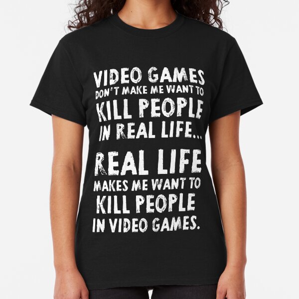 Real Life makes me wanna Classic T-Shirt