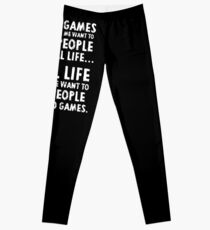 Real Life makes me wanna Leggings