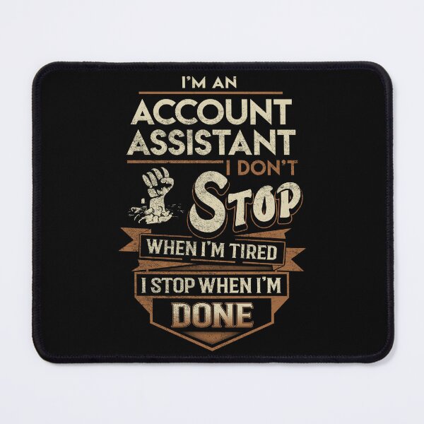 Item preview, Account Assistant T Shirt - I Stop When Done Job Gift Item Tee designed and sold by natalinedk.