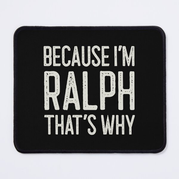 Item preview, Because I’m Ralph That’s Why Funny Personalized Name designed and sold by MariosNydras.