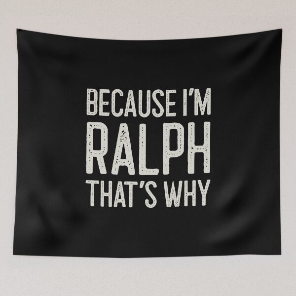 Item preview, Because I’m Ralph That’s Why Funny Personalized Name designed and sold by MariosNydras.