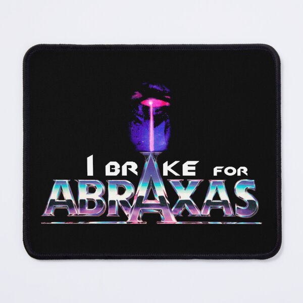 Item preview, I Brake For Abraxas designed and sold by TwoReasons.