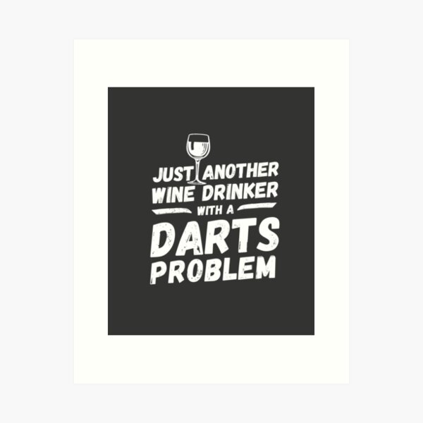 Item preview, Just another wine drinker with a darts problem, wine drinker, darts designed and sold by rattob.