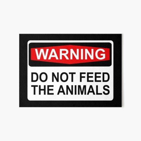 Vista previa del artículo con la obra «ADVERTENCIA: NO ALIMENTE A LOS ANIMALES», diseñado y vendido por limitlezz.