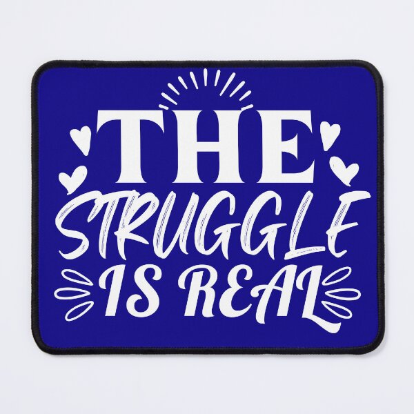 Item preview, The struggle is real designed and sold by outlaw70.