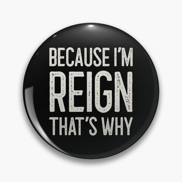 Item preview, Because I’m Reign That’s Why Funny Personalized Name designed and sold by MariosNydras.