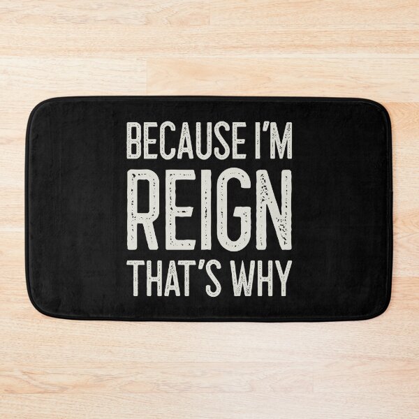 Item preview, Because I’m Reign That’s Why Funny Personalized Name designed and sold by MariosNydras.
