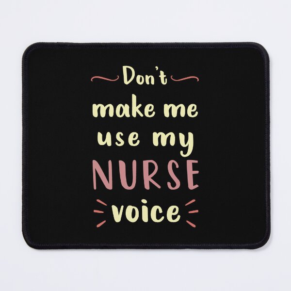 Item preview, Don't make me use my nurse voice designed and sold by Luxury-Outfits.