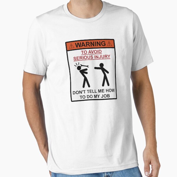 Aperçu de l'œuvre Attention – Ne me dites pas comment faire mon travail créée et vendue par TheShirtYurt.