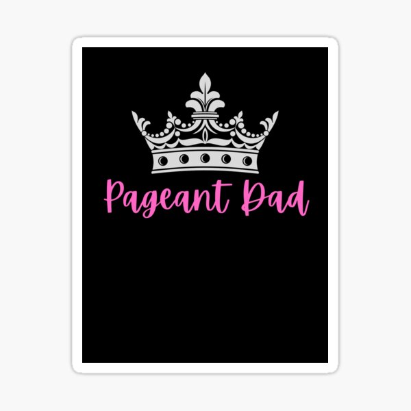 Item preview, Pageant Dad, show your pride! designed and sold by PrettyANDFunny.