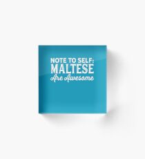 Maltese Acrylic Block