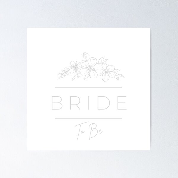 Bride To Be Posters for Sale