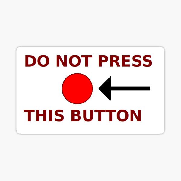 Do Not Press This Button