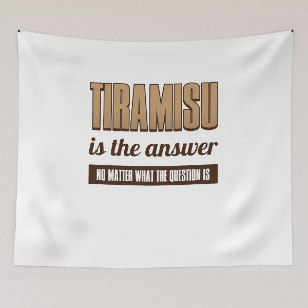 Item preview, Tiramisu Is The Answer designed and sold by favestore.