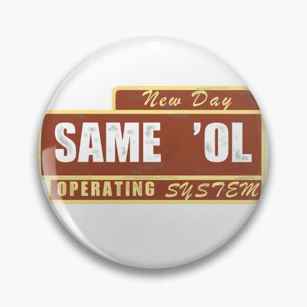 Item preview, New Day, Same Ol' Operating System designed and sold by Steve Spencer.