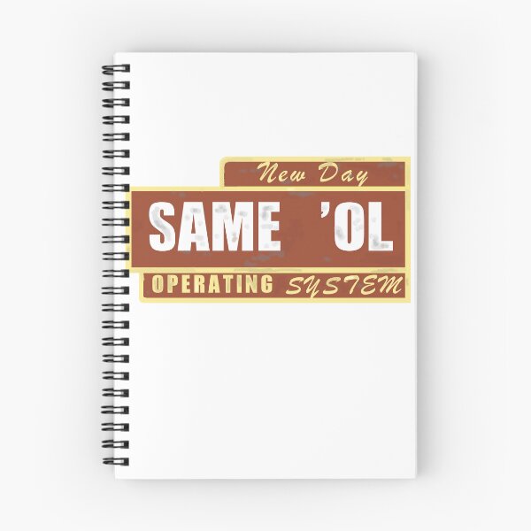 Item preview, New Day, Same Ol' Operating System designed and sold by Steve Spencer.