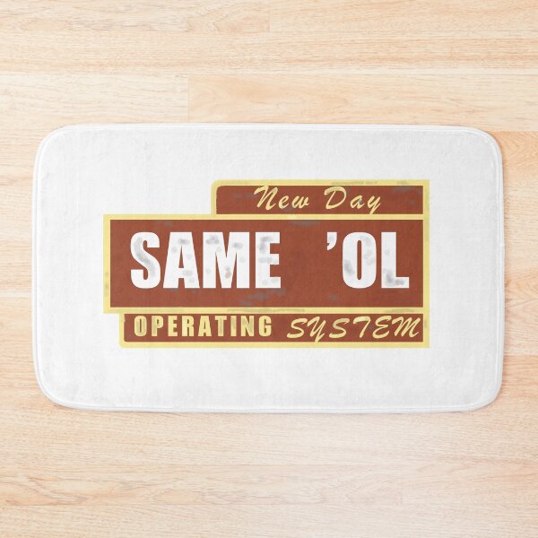 Item preview, New Day, Same Ol' Operating System designed and sold by Steve Spencer.