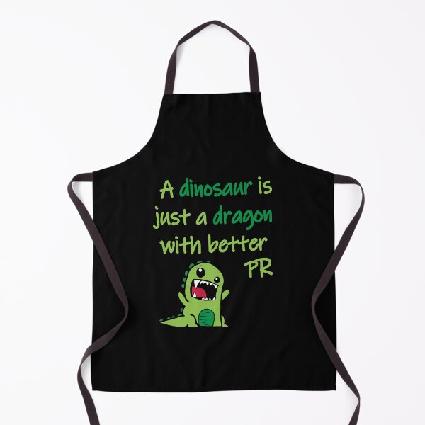 Item preview, A Dinosaur is a Dragon with Better PR designed and sold by mrtraz.