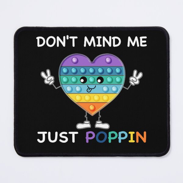 Item preview, Don’t Mind Me Just Poppin, Pop It Fidget Toy Game designed and sold by Desinger12.