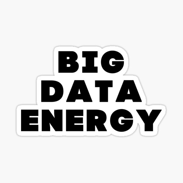 Artikel-Vorschau von Big-Data-Energie, designt und verkauft von cath-elizabeth.