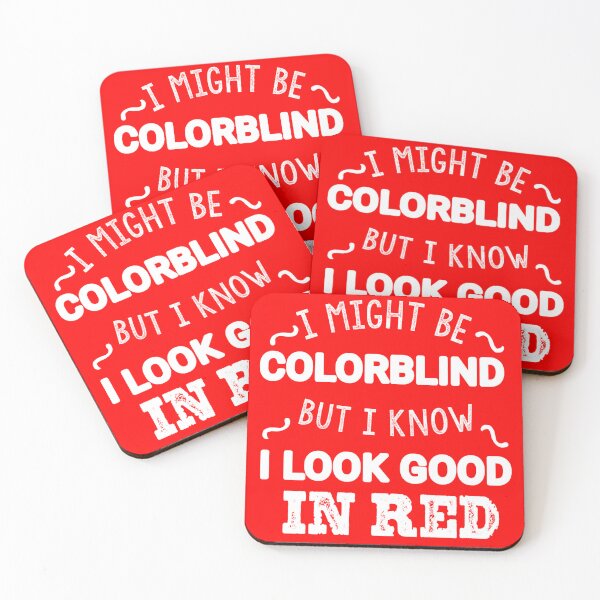 Item preview, I Might Be Colorblind But I Know I Look Good In Red designed and sold by Tema EL.
