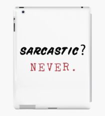 Sarcastic? Never. iPad Case/Skin